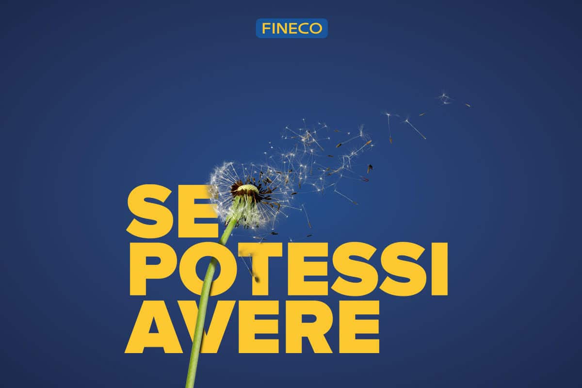 FINECO e Hypercast presentano: “Se potessi avere”